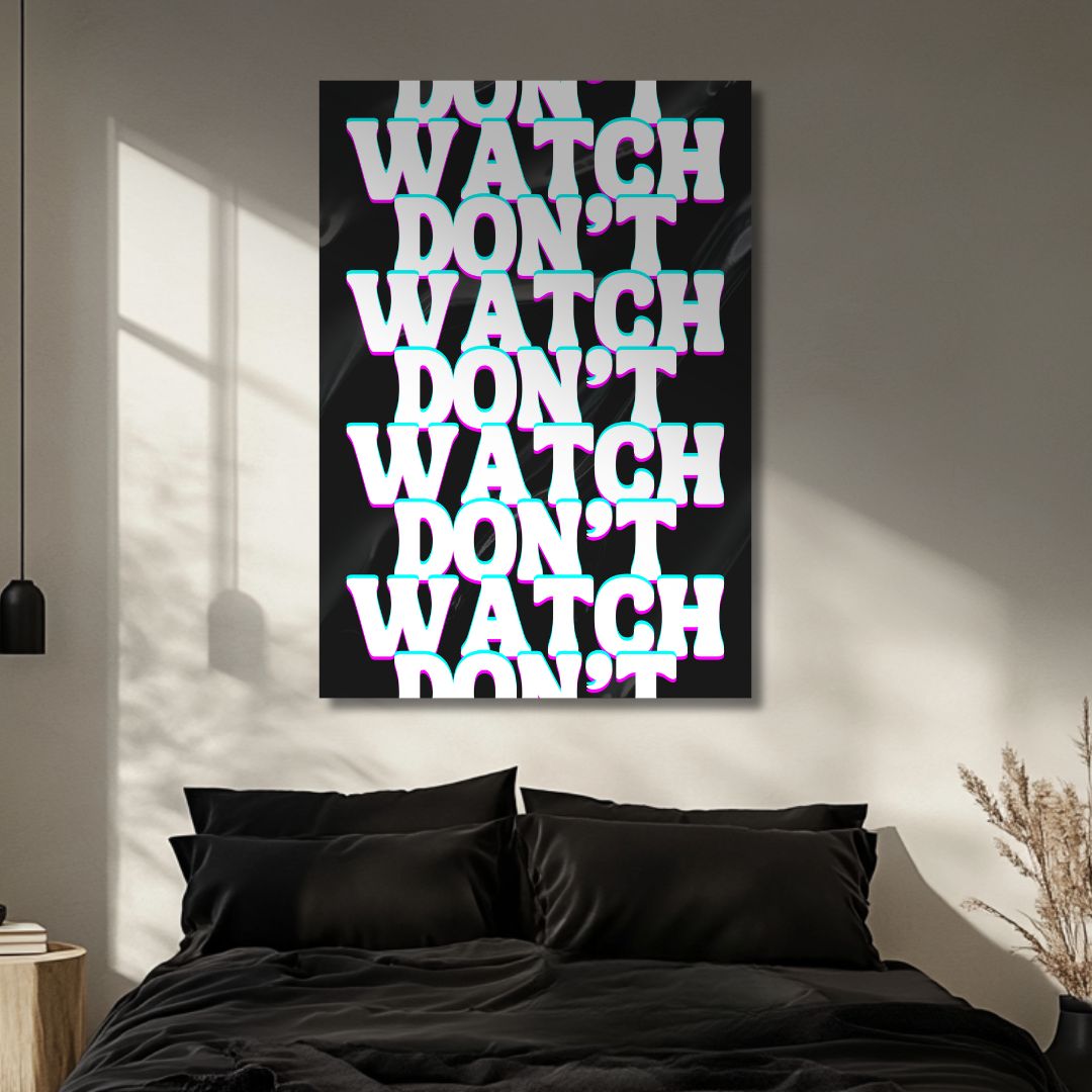 Don't Watch - Tableau typographique