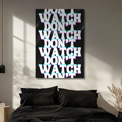 Don't Watch - Tableau typographique